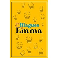 Toutes les blagues sur Emma (French Edition) Toutes les blagues sur Emma (French Edition) Kindle Paperback