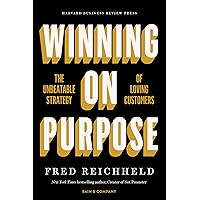 Winning on Purpose: The Unbeatable Strategy of Loving Customers Winning on Purpose: The Unbeatable Strategy of Loving Customers Hardcover Audible Audiobook Kindle Audio CD