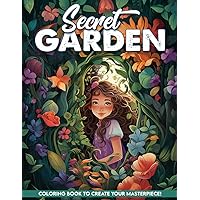 Secret Garden Coloring Book: Uncover the Mysteries of a Secret Garden, Perfect for Garden Lovers and Fans of Hidden Beauty in Nature Secret Garden Coloring Book: Uncover the Mysteries of a Secret Garden, Perfect for Garden Lovers and Fans of Hidden Beauty in Nature Paperback
