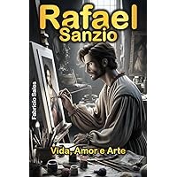 Rafael Sanzio: Vida, Amor e Arte (Portuguese Edition) Rafael Sanzio: Vida, Amor e Arte (Portuguese Edition) Kindle Paperback