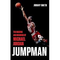 Jumpman: The Making and Meaning of Michael Jordan Jumpman: The Making and Meaning of Michael Jordan Hardcover Audible Audiobook Kindle