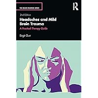 Headaches and Mild Brain Trauma: A Practical Therapy Guide (The Brain Injuries Series) Headaches and Mild Brain Trauma: A Practical Therapy Guide (The Brain Injuries Series) Kindle Hardcover Paperback