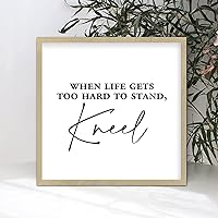 Bible Quotes Framed Wooden Sign Inspirational Quotes Christian Saying when Life Gets Too Hard To Stand Kneel Vintage Wood Picture Frame Retro Wood Sign for Bedroom Entryway Coffee Bar Wall Decor 7x7in
