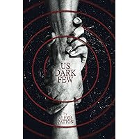 Us Dark Few (Us Dark Few Series) Us Dark Few (Us Dark Few Series) Paperback Kindle