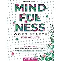 Mindfulness Word Search for Adults: 100 Puzzles for Serenity and Gratitude - Large Print Relaxation Activities for Peace, Positivity, and Anxiety Relief for Adults and Seniors Mindfulness Word Search for Adults: 100 Puzzles for Serenity and Gratitude - Large Print Relaxation Activities for Peace, Positivity, and Anxiety Relief for Adults and Seniors Paperback Hardcover