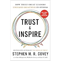 Trust and Inspire: How Truly Great Leaders Unleash Greatness in Others Trust and Inspire: How Truly Great Leaders Unleash Greatness in Others Paperback Audible Audiobook Kindle Hardcover Audio CD