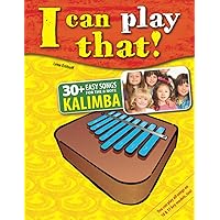 I can play that!: 30+ Easy Songs for the 8 key kalimba