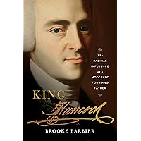 King Hancock: The Radical Influence of a Moderate Founding Father King Hancock: The Radical Influence of a Moderate Founding Father Hardcover Kindle
