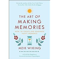 The Art of Making Memories: How to Create and Remember Happy Moments (The Happiness Institute Series) The Art of Making Memories: How to Create and Remember Happy Moments (The Happiness Institute Series) Kindle Hardcover Audible Audiobook Paperback Audio CD