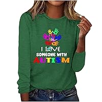 I Love Someone with Autism Shirts Women Long Sleeve Crewneck Tops Funny Graphic Letter Autism Awareness Tee Blouses