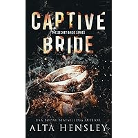 Captive Bride: A Dark Romance (The Secret Bride) Captive Bride: A Dark Romance (The Secret Bride) Paperback Kindle Audible Audiobook Hardcover
