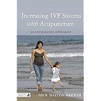 Increasing IVF Success with Acupuncture Increasing IVF Success with Acupuncture Paperback eTextbook Mass Market Paperback