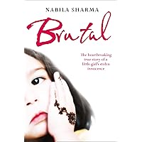 Brutal: The Heartbreaking True Story of a Little Girl’s Stolen Innocence Brutal: The Heartbreaking True Story of a Little Girl’s Stolen Innocence Kindle Paperback