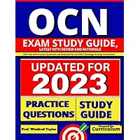 OCN Exam Study Guide, latest with Review and Rationale: OCN Test with Practice Questions and Rationale for the ONCC Oncology Nursing Certification