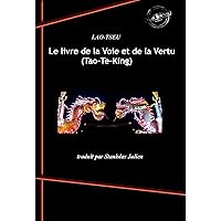 Le livre de la Voie et de la Vertu (Tao-Te-King). [Nouv. éd. revue et mise à jour]. (French Edition)