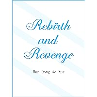 Rebirth and Revenge: Volume 1