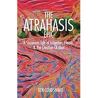 the Atrahasis Epic: “Enuma ilu awilum”: the time of men - A new paraphrase and commentary - A Sumerian tale of irrigation, floods, and the creation of man (Ancient Aliens)