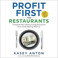 Profit First for Restaurants: Transform Your Money-Eating Restaurant into a Cash-Making Machine Profit First for Restaurants: Transform Your Money-Eating Restaurant into a Cash-Making Machine Audible Audiobook Paperback Kindle