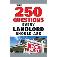 The 250 Questions Every Landlord Should Ask The 250 Questions Every Landlord Should Ask Kindle Paperback