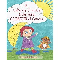 El Salto de Charcos - Guía para Combatir el Cancer: 