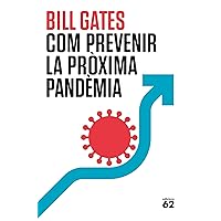Com prevenir la pròxima pandèmia (Llibres a l'Abast) (Catalan Edition) Com prevenir la pròxima pandèmia (Llibres a l'Abast) (Catalan Edition) Kindle Paperback