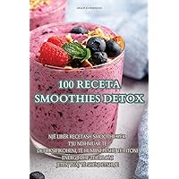 100 Receta Smoothies Detox (Albanian Edition)