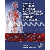 Textbook of Arterial Stiffness and Pulsatile Hemodynamics in Health and Disease Textbook of Arterial Stiffness and Pulsatile Hemodynamics in Health and Disease Kindle Edition with Audio/Video Hardcover