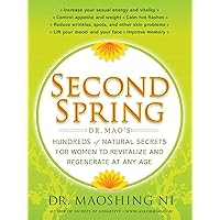 Second Spring: Dr. Mao's Hundreds of Natural Secrets for Women to Revitalize and Regenerate at Any Age Second Spring: Dr. Mao's Hundreds of Natural Secrets for Women to Revitalize and Regenerate at Any Age Paperback Paperback Bunko Kindle