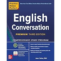 Practice Makes Perfect: English Conversation, Premium Third Edition Practice Makes Perfect: English Conversation, Premium Third Edition Kindle