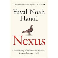 Nexus: A Brief History of Information Networks from the Stone Age to AI Nexus: A Brief History of Information Networks from the Stone Age to AI Audible Audiobook Kindle Hardcover