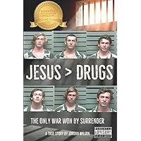 Jesus > Drugs: The Only War Won by Surrender Jesus > Drugs: The Only War Won by Surrender Paperback Kindle