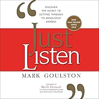 Just Listen: Discover the Secret to Getting Through to Absolutely Anyone Just Listen: Discover the Secret to Getting Through to Absolutely Anyone Audible Audiobook Paperback Kindle Hardcover Audio CD