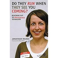 Do They Run When They See You Coming?: Reaching Out to Unchurched Teenagers Do They Run When They See You Coming?: Reaching Out to Unchurched Teenagers Paperback
