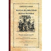 COMPENDIO ILUSTRADO DEL MANUAL DE URBANIDAD Y BUENAS MANERAS (Spanish Edition)
