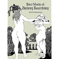Best Works of Aubrey Beardsley (Dover Fine Art, History of Art) Best Works of Aubrey Beardsley (Dover Fine Art, History of Art) Paperback Kindle