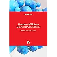 Ulcerative Colitis from Genetics to Complications