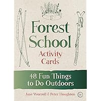 Forest School Activity Cards: 48 Fun Things to Do Outdoors