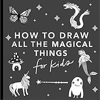 Magical Things: How to Draw Books for Kids with Unicorns, Dragons, Mermaids, and More (How to Draw For Kids Series) Magical Things: How to Draw Books for Kids with Unicorns, Dragons, Mermaids, and More (How to Draw For Kids Series) Paperback Kindle