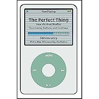 The Perfect Thing: How the iPod Shuffles Commerce, Culture, and Coolness The Perfect Thing: How the iPod Shuffles Commerce, Culture, and Coolness Kindle Audible Audiobook Hardcover Paperback