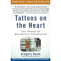 Tattoos on the Heart: The Power of Boundless Compassion Tattoos on the Heart: The Power of Boundless Compassion