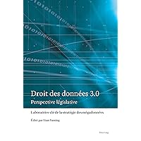 Droit des données 3.0: Perspective législative (French Edition)