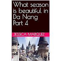 What season is beautiful in Da Nang Part 4 What season is beautiful in Da Nang Part 4 Kindle