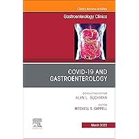 Gastrointestinal, Hepatic, and Pancreatic Manifestations of COVID-19 Infection, An Issue of Gastroenterology Clinics of North America, E-Book (The Clinics: Internal Medicine) Gastrointestinal, Hepatic, and Pancreatic Manifestations of COVID-19 Infection, An Issue of Gastroenterology Clinics of North America, E-Book (The Clinics: Internal Medicine) Kindle Hardcover