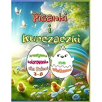 Pisanki i Kurczaczki: Kreatywna Kolorowanka dla Dzieci na Wielkanoc | od 3 do 8 lat (Polish Edition)