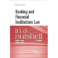 Banking and Financial Institutions Law in a Nutshell (Nutshells) Banking and Financial Institutions Law in a Nutshell (Nutshells) Paperback Kindle