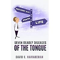 Seven Deadly Diseases of the Tongue: Freedom from Foot in Mouth (Freedom from Bondage Series Book 13) Seven Deadly Diseases of the Tongue: Freedom from Foot in Mouth (Freedom from Bondage Series Book 13) Kindle Audible Audiobook Paperback