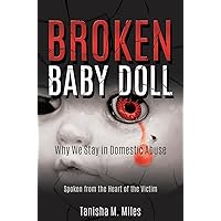 Broken Baby Doll: Why we stay in domestic abuse Broken Baby Doll: Why we stay in domestic abuse Kindle Hardcover Paperback