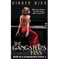 The Gangster's Kiss (Love is a Dangerous Thing) The Gangster's Kiss (Love is a Dangerous Thing) Paperback Kindle