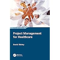 Project Management for Healthcare Project Management for Healthcare Kindle Hardcover Paperback