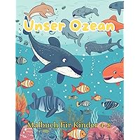 Unser Ozean: Malbuch für Kinder 4-8 mit süßen Tieren (German Edition)